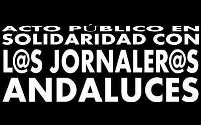 ACTO EN SOLIDARIDAD CON LOS JORNALEROS ANDALUCES